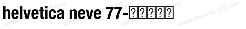 helvetica neve 77字体转换